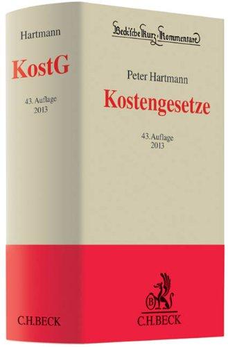 Kostengesetze: Gerichtskostengesetz, Gesetz über Gerichtskosten in Familiensachen, Gerichts- und Notarkostengesetz, Kostenvorschriften des ... sowie Gebührentabellen