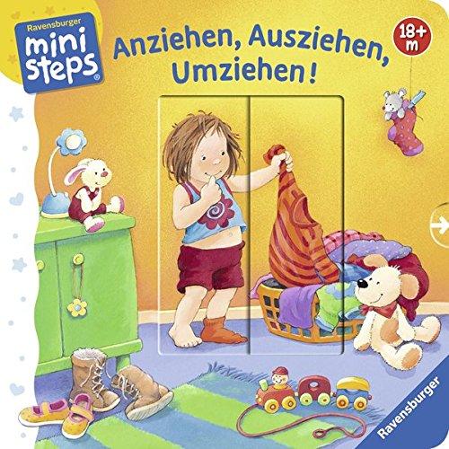 Anziehen, Ausziehen, Umziehen!: Ab 18 Monaten (ministeps Bücher)