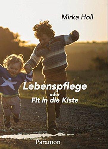 Lebenspflege oder Fit in die Kiste