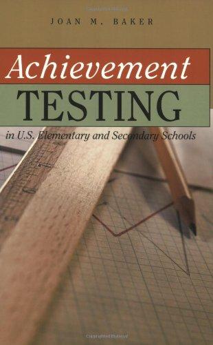 Achievement Testing in U.S. Elementary and Secondary Schools