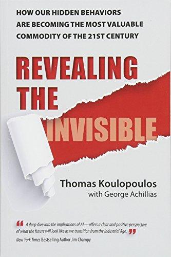 Revealing the Invisible: How Our Hidden Behaviors Are Becoming the Most Valuable Commodity of the 21st Century