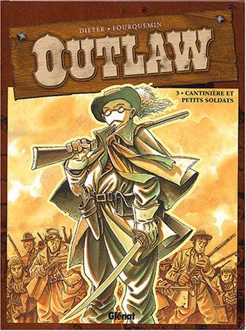 Outlaw. Vol. 3. Cantinières et petits soldats