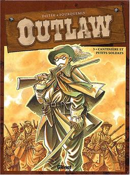 Outlaw. Vol. 3. Cantinières et petits soldats