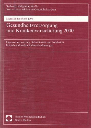 Sachstandsbericht 1994 - Gesundheitsversorgung und Krankenversicherung 2000: Eigenverantwortung, Subsidiarität und Solidarität bei sich ändernden Rahmenbedingungen