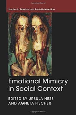 Emotional Mimicry in Social Context (Studies in Emotion and Social Interaction)