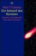 Der Schweif des Kometen: Irrtümer und Legenden über das Universum