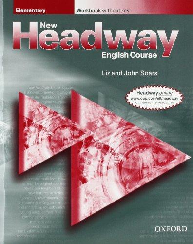 New Headway. Elementary. Workbook without key: English Course: Workbook (Without Key) Elementary level (New Headway English Course)