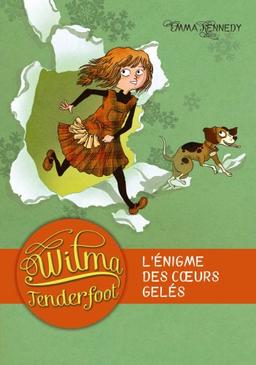 Wilma Tenderfoot. Vol. 1. L'énigme des coeurs gelés