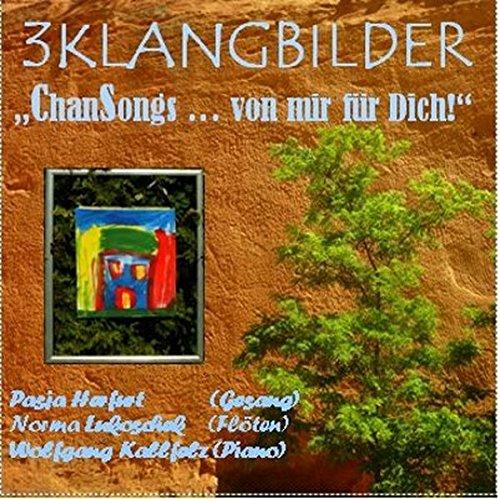 3KLANGBILDER: „ChanSongs ... von mir für Dich!“