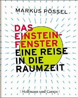 Das Einstein-Fenster. Eine Reise in die Raumzeit