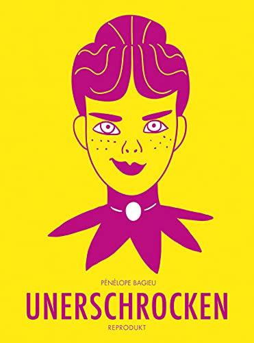 Unerschrocken: Gesamtausgabe (Unerschrocken: Porträts außergewöhnlicher Frauen)