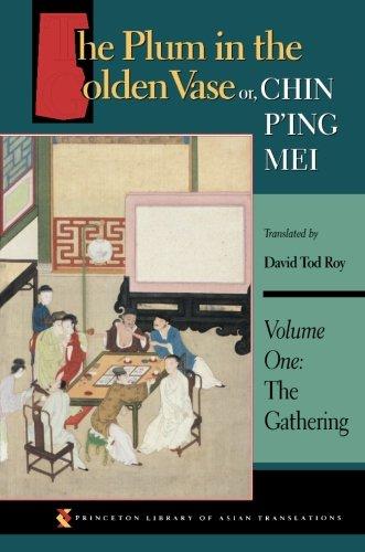 The Plum in the Golden Vase or, Chin P'ing Mei: Volume One: The Gathering (Princeton Library of Asian Translations)