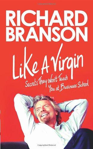 Like A Virgin: Secrets They Won't Teach You at Business School