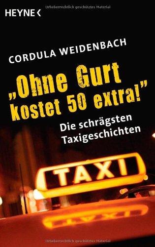 "Ohne Gurt kostet 50 extra!": Die schrägsten Taxigeschichten