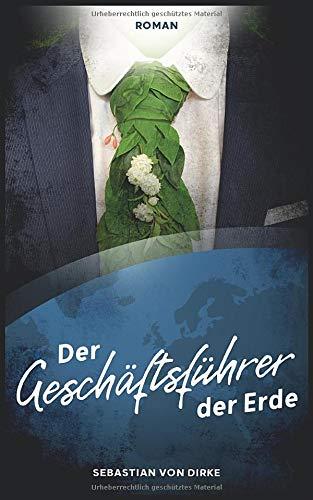 Der Geschäftsführer der Erde: Ökothriller