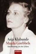 Magda Goebbels: Annäherung an ein Leben