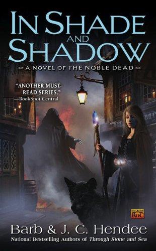 In Shade and Shadow: A Novel of the Noble Dead