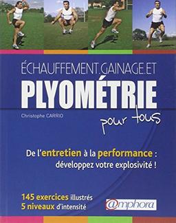 Echauffement, gainage et plyométrie pour tous : de l'entretien à la performance, développez votre explosivité !