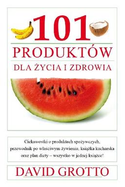 101 produktów dla zdrowia i życia