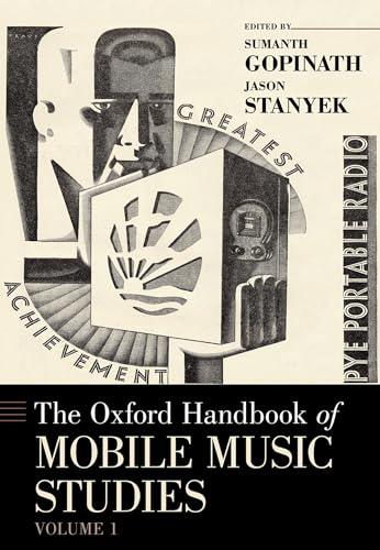 The Oxford Handbook of Mobile Music Studies, Volume 1 (Oxford Handbooks)