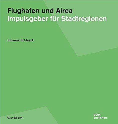 Flughafen und Airea: Impulsgeber für Stadtregionen