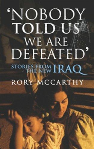 Nobody Told Us We Are Defeated: Stories from the new Iraq