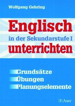 Englisch unterrichten in der Sekundarstufe 1: Grundsätze, Übungen, Planungselemente