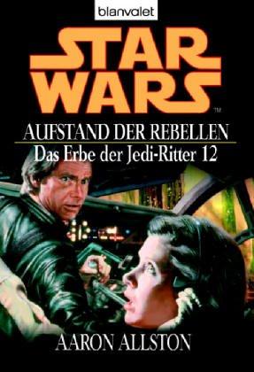 Star Wars - Das Erbe der Jedi-Ritter 12,  Aufstand der Rebellen