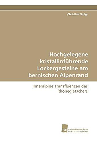 Hochgelegene kristallinführende Lockergesteine am bernischen Alpenrand: Inneralpine Transfluenzen des Rhonegletschers