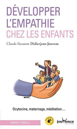 Développer l'empathie chez les enfants : ocytocine, maternage, méditation...