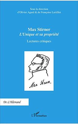 Max Stirner : L'unique et sa propriété : lectures critiques