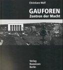 Gauforen. Zentren der Macht. Zur nationalsozialistischen Architektur und Stadtplanung