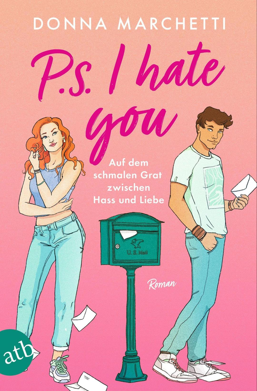 P. S. I Hate You – Auf dem schmalen Grat zwischen Hass und Liebe: Roman