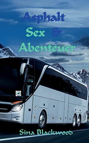 Asphalt, Sex & Abenteuer: DE (Reisen, Sex und Abenteuer)