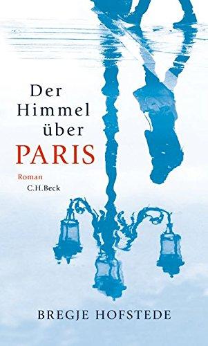 Der Himmel über Paris: Roman