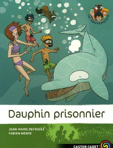 Les Sauvenature. Vol. 3. Dauphin prisonnier