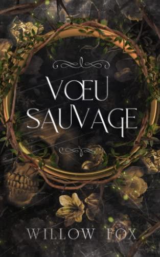 Vœu Sauvage (Mariages Mafieux, Band 3)