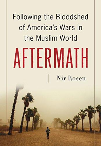 Aftermath: Following the Bloodshed of America's Wars in the Muslim World: The Death of Iraq and the Birth of the New Middle East