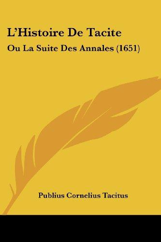 L'Histoire De Tacite: Ou La Suite Des Annales (1651)