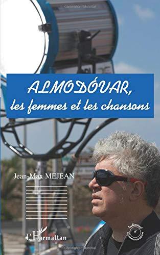 Almodovar, les femmes et les chansons