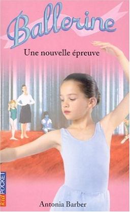 Ballerine. Vol. 5. Une nouvelle épreuve