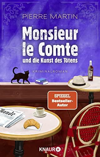 Monsieur le Comte und die Kunst des Tötens: Kriminalroman | Vom Autor der Bestseller-Reihe um Madame le Commissaire (Die Monsieur-le-Comte-Serie, Band 1)