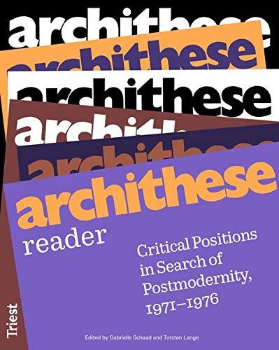 archithese reader: Critical Positions in Search of Postmodernity, 1971–1976