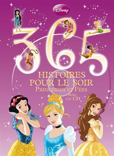 365 histoires pour le soir. Princesses et fées