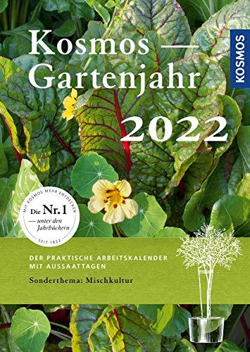 Kosmos Gartenjahr 2022: Der praktische Arbeitskalender mit Aussaattagen