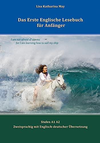 Das Erste Englische Lesebuch für Anfänger: Stufen A1 A2 Zweisprachig mit Englisch-deutscher Übersetzung