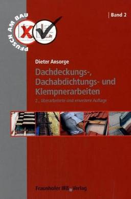 Pfusch am Bau, Band 2: Dachdeckungs-, Dachabdichtungs- und Klempnerarbeiten