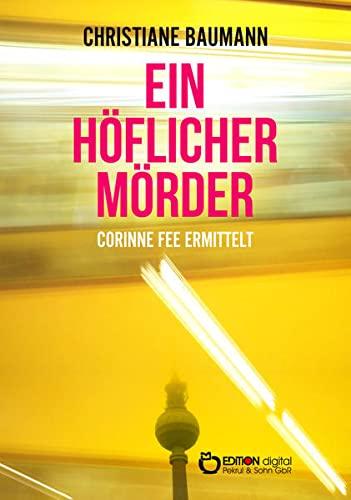 Ein höflicher Mörder: Corinne Fee ermittelt