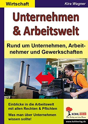 Unternehmen & Arbeitswelt: Rund um Unternehmen, Arbeitnehmer und Gewerkschaften