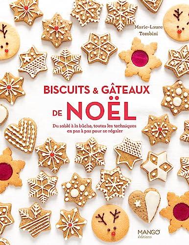 Biscuits & gâteaux de Noël : du sablé à la bûche, toutes les techniques en pas à pas pour se régaler